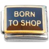 CT1647 Born to Shop Italian Charm