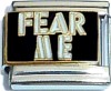 CT6299 Fear Me Italian Charm