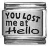 YOU LOST me at Hello
