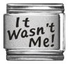 It Wasn't Me!