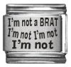 I'm not a BRAT I'm not I'm not I'm not