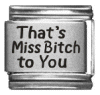 That's Miss Bitch to You