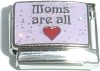 CT3916 Moms are all Love/Heart Italian Charm