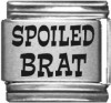SPOILED BRAT 