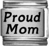 Proud Mom Laser Italian Charm